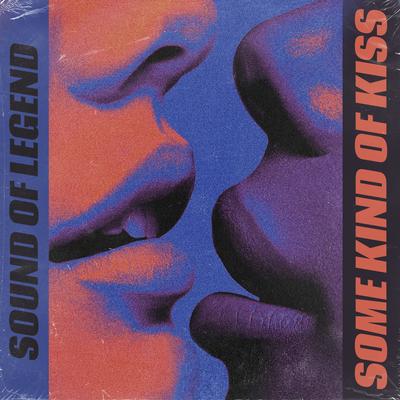 Some Kind Of Kiss By Sound of Legend's cover