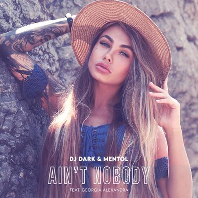 Ain't Nobody (Radio Edit) By DJ Dark, Mentol, Georgia Alexandra's cover
