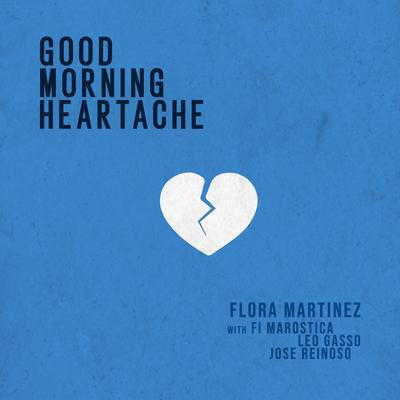 Good Morning Heartache By Flora Martínez, Fi Maróstica, Leo Gasso, José Reinoso's cover