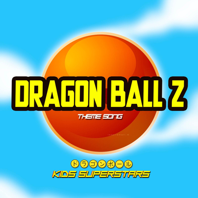 DragonBall Z Theme Song By Kids Superstars's cover