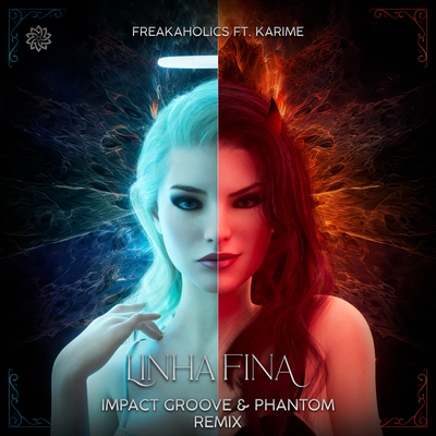 Linha Fina (Impact Groove & Phantom BR Remix) By Freakaholics, Karime, Phantom BR, Impact Groove's cover