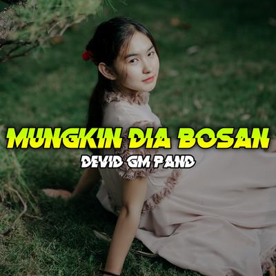 MUNGKIN DIA BOSAN's cover