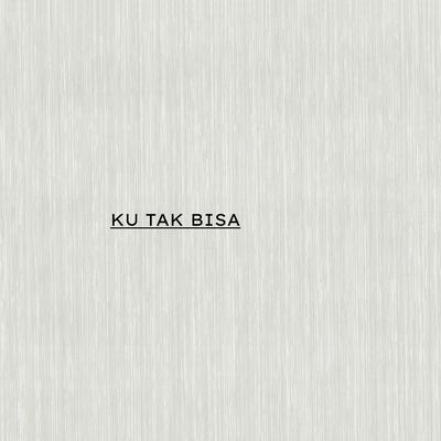 KU TAK BISA By Shaniz Stones's cover