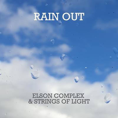 Rain Out By Elson Complex, Strings of Light's cover