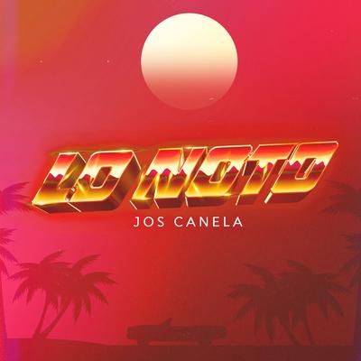 Lo Noto By Jos Canela's cover