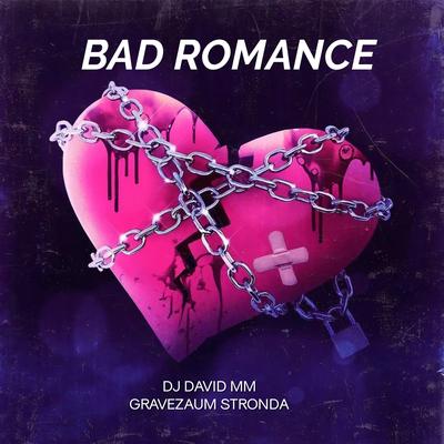 BAD ROMANCE (PISEIRO REMIX) By DJ David MM, Gravezaum Stronda's cover
