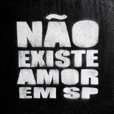 Não Existe Amor Em SP By Anelis Assumpção's cover