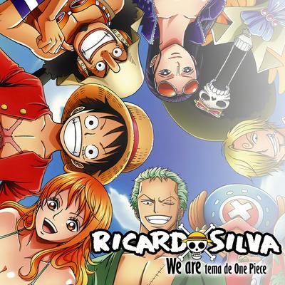 We Are (Tema de One Piece) By Ricardo Silva's cover