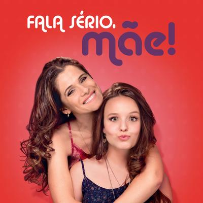Fala Sério Mãe! By Larissa Manoela, Ingrid Guimaraes's cover