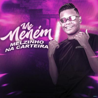 Melzinho na Carteira (feat. Rick no Beat & MC Rick) (feat. Rick no Beat & MC Rick) By MC Neném, Rick no Beat, MC Rick's cover