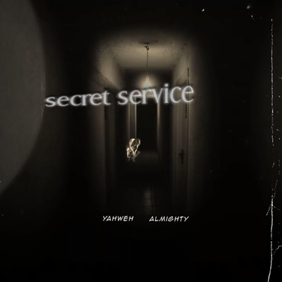 SECRET SERVICE By Yahweh Almighty's cover