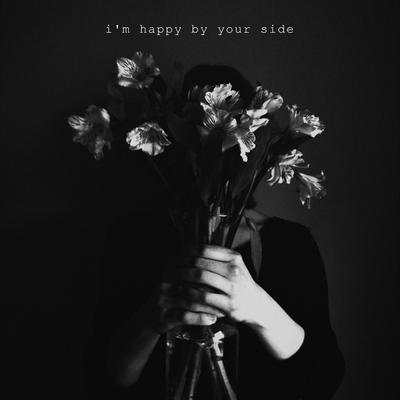 I'm Happy by Your Side By iZthoN's cover