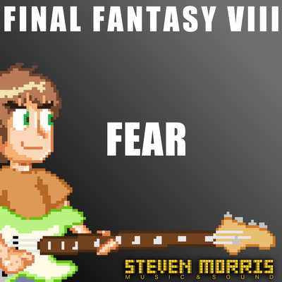 Fear (From "Final Fantasy VIII") By Steven Morris's cover