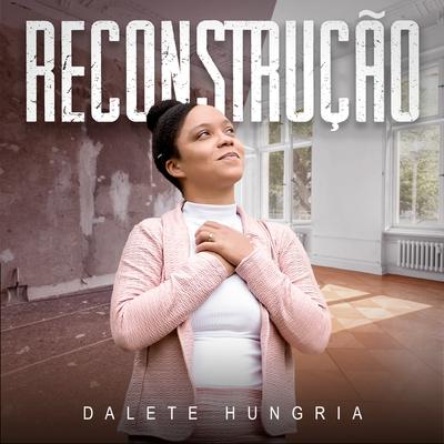 Reconstrução By Dalete Hungria's cover