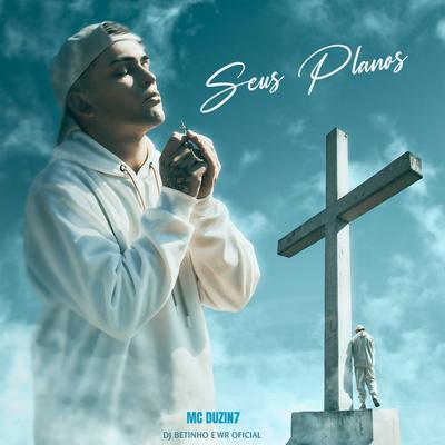Seus Planos By MC Duzin7, WR OFICIAL, DJ BETINHO's cover