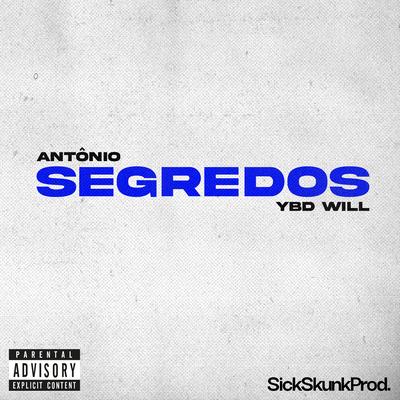 Segredos By Sickskunkprod., Antonio, YBD Will's cover
