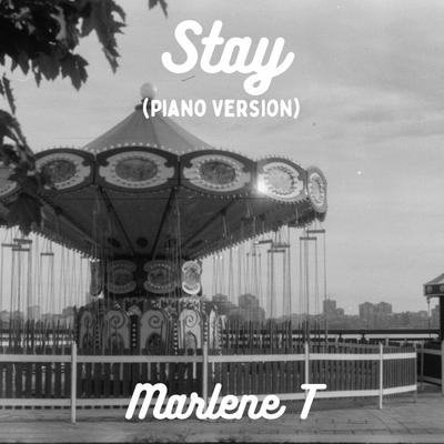 Stay (Piano Version) By Marlene T's cover