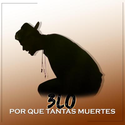 Por Que Tantas Muertes By 3lo's cover