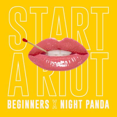 Start A Riot By BEGINNERS, Night Panda's cover