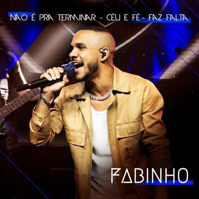 Não é pra terminar/ Céu e Fé/ Faz falta (Ao Vivo)'s cover