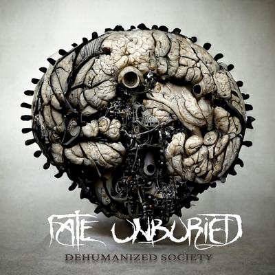 Dehumanized Society By Fate Unburied's cover