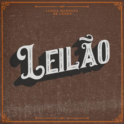 Leilão By Luana Marques & De Lukka's cover