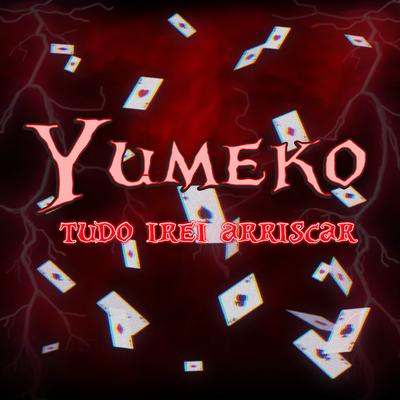 Yumeko: Tudo Irei Arriscar By Babits's cover