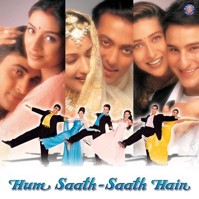 Hum Saath - Saath Hain By Anuradha Paudwal, Kumar Sanu, Udit Narayan, Kavita Krishnamurthy, Alka Yagnik, Hariharan's cover