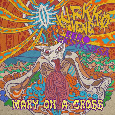 Mary on a Cross By Kirkkovene, Eero Eksyksissä's cover