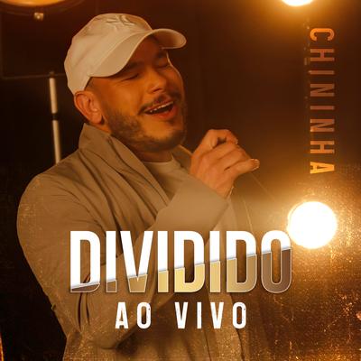 Dividido (Ao Vivo) By Chininha's cover