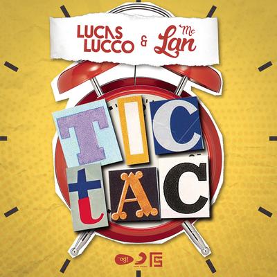 Tic Tac (feat. MC Lan) By Lucas Lucco, MC Lan's cover