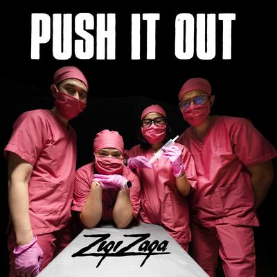 Push It Out By Zigi Zaga's cover