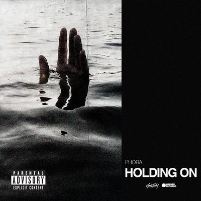 Holding On By Phora's cover