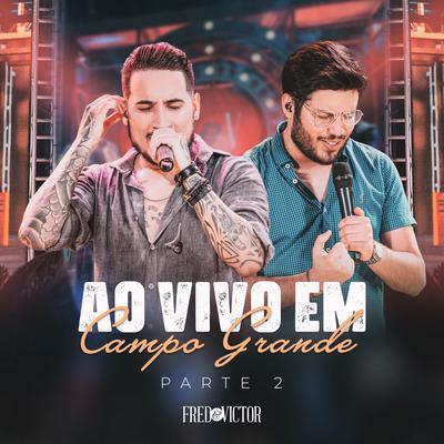 Alguém Que Já Namora (Ao Vivo em Campo Grande) By Fred & Victor's cover