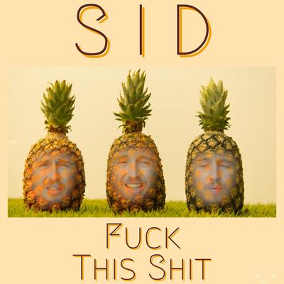 Fuck This Shit By Sid, Ugo Ludovico's cover