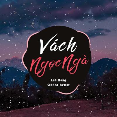 Vách Ngọc Ngà (SinKra Remix)'s cover