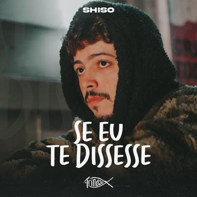 Se Eu Te Dissesse By shiso, Trindade Records, Love Funk's cover