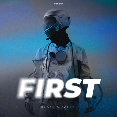 FIRST By REA4E, XZEEZ's cover