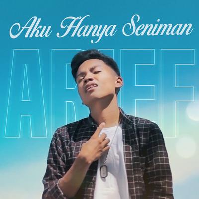 Aku Hanya Seniman's cover