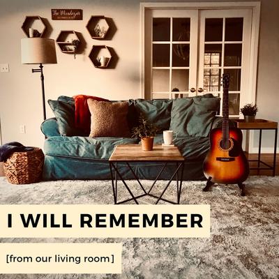 I Will Remember (From Our Living Room)'s cover