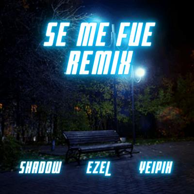 Se Me Fue (Remix)'s cover