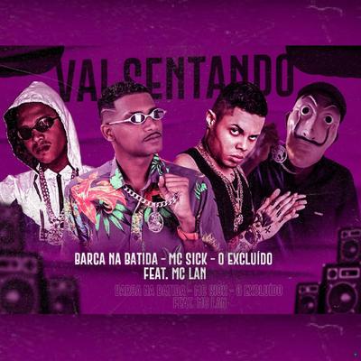 Vai Sentando (feat. Mc Lan) (feat. Mc Lan) (Brega Funk) By Barca Na Batida, Mc Sick, O Excluído, MC Lan's cover