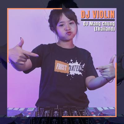 DJ Mang Chung (Thailand) By DJ Violin's cover