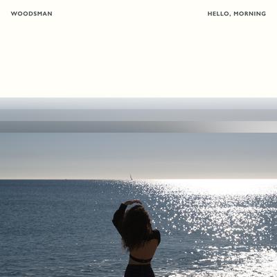 hello, morning By Woodsman's cover