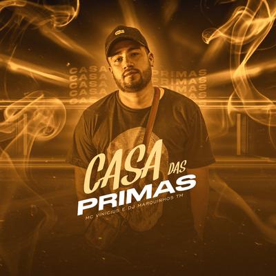 Casa das Primas By MC Vinicius, Dj Marquinhos tm's cover