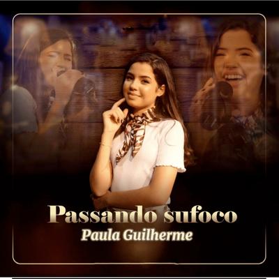 Passando Sufoco By Paula Guilherme's cover