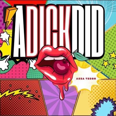 Adickdid's cover