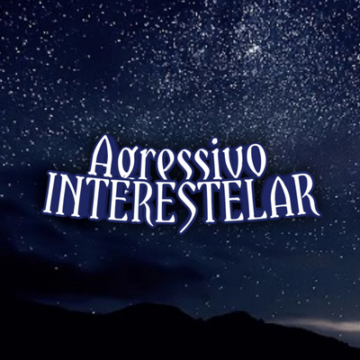 Beat Agressivo Interestelar By DJ Henrique 011's cover