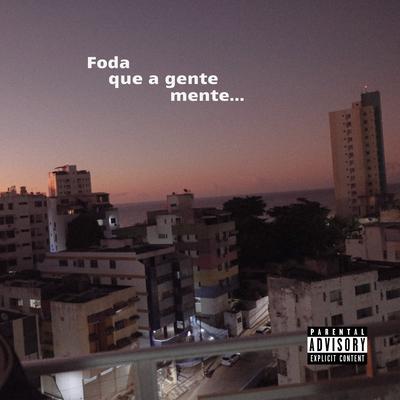 Foda Que a Gente Mente By K4EL, DL7, excuroo's cover