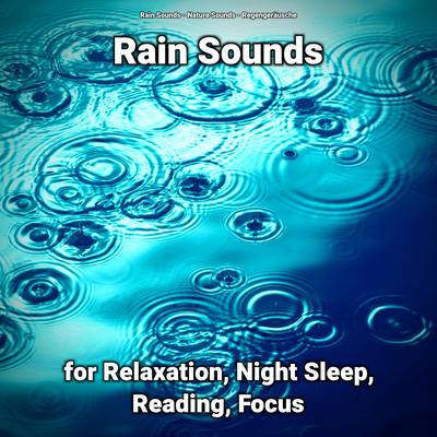 Rain Sounds for Relaxation, Night Sleep, Reading, Focus's cover